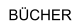 B�CHER